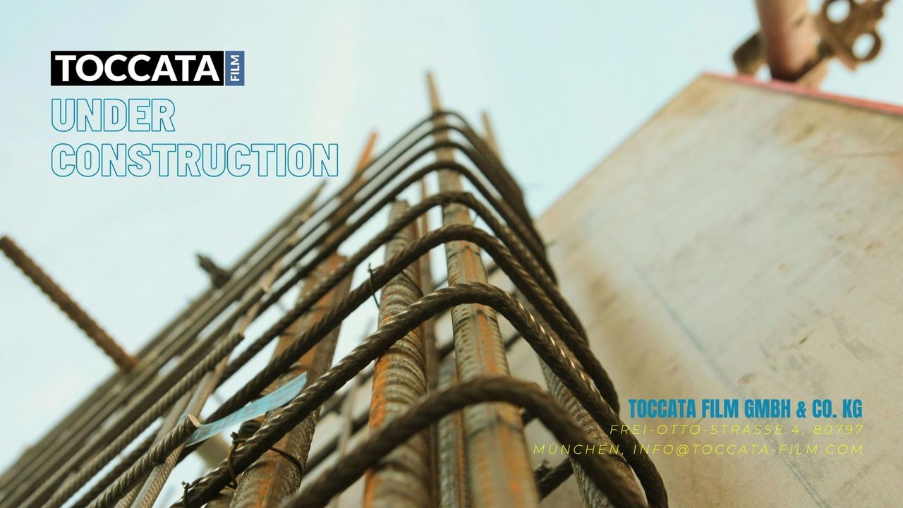 Toccata Film. Under Construction. Toccata Film GmbH & Co. KG, Frei-Otto-Straße 4, 80797 München, info@toccata-film.com